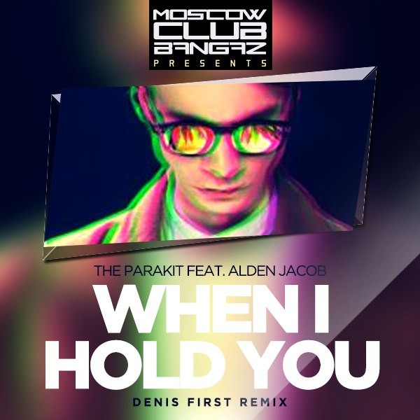 The Parakit feat. Alden Jacob - When I Hold You (Denis First Remix)