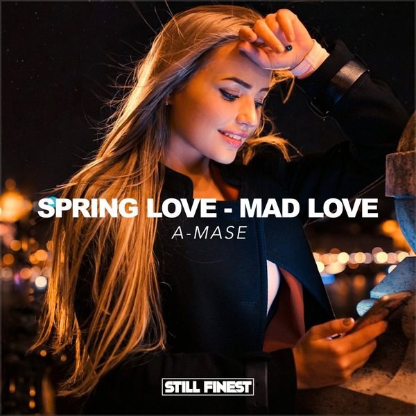 A-Mase - Spring Love Mad Love (Original Mix)