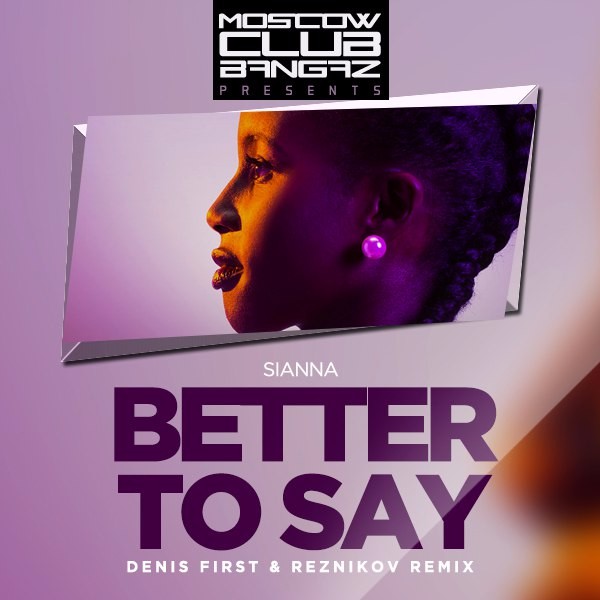 Sianna - Better To Stay (Denis First Reznikov Remix)