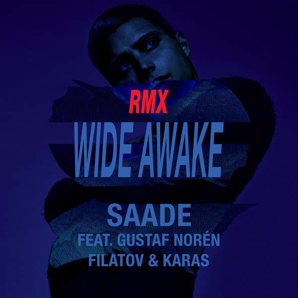 Eric Saade feat Filatov Karas, Gustaf Norén - Wide Awake (Extended Mix)